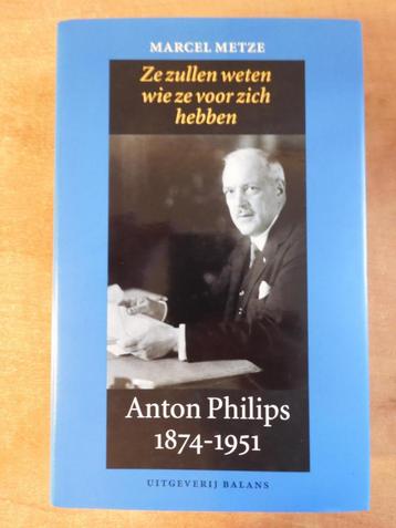 biografie Anton Philips (1874-1951) Eindhoven 2004, M. Metze beschikbaar voor biedingen