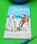 Felicita Vos - Spaanse Galgo’s & Podenco’s -> Viva la Vida, Gelezen, Felicita Vos, Honden, Ophalen of Verzenden