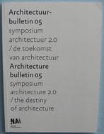 Architectuur bulletin 05 symposium architectuur 2.0 de toe, Ophalen of Verzenden, Gelezen, Architecten