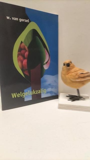 Gorsel, Ds. W. van; Welgelukzalig beschikbaar voor biedingen