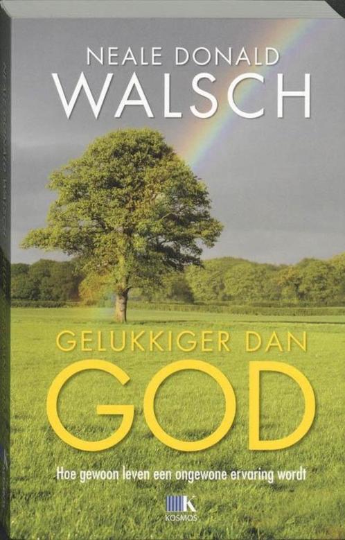 Gelukkiger dan God - Neale Donald Walsch, Boeken, Esoterie en Spiritualiteit, Zo goed als nieuw, Achtergrond en Informatie, Overige onderwerpen