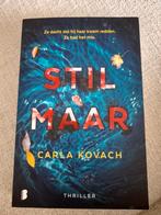 Carla Kovach - Stil maar, Boeken, Thrillers, Ophalen of Verzenden, Nederland, Carla Kovach, Zo goed als nieuw