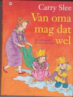 VAN  OMA  MAG  DAT  WEL  van Carry Slee, Ophalen of Verzenden, Fictie algemeen, Zo goed als nieuw, Voorleesboek