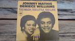 Single Johnny Mathis Deniece Williams - Too much too little, Ophalen of Verzenden, Zo goed als nieuw, R&B en Soul, Single