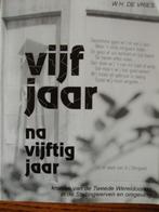 Vijf jaar na vijftig jaar. De Stellingwerven. W H de Vries, Tweede Wereldoorlog, Ophalen of Verzenden, Zo goed als nieuw, W H de Vries