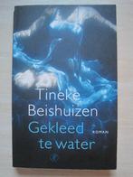 543 - Gekleed te water - Tineke Beishuizen, Verzenden, Zo goed als nieuw, Nederland, Tineke Beishuizen