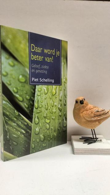 Schelling, Piet; Daar word je beter van!  beschikbaar voor biedingen