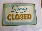 Winkel: Sorry We're Closed metalen tekstbord, Ophalen of Verzenden