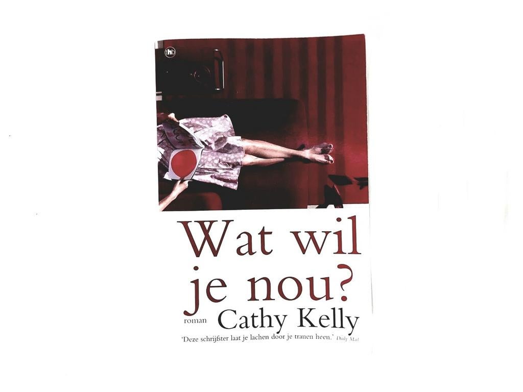 Cathy Kelly - Wat wil je Nou?, Ophalen of Verzenden, Gelezen, Cathy Kelly