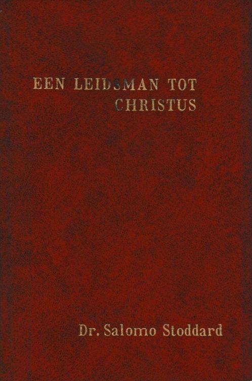 Dr.Salomo Stoddard - EEN LEIDSMAN TOT CHRISTUS, Boeken, Godsdienst en Theologie, Gelezen, Ophalen of Verzenden