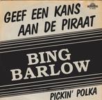 Bing Barlow - Geef een kans aan de Piraat / Pickin' Polka, Ophalen of Verzenden, Gebruikt, Overige formaten, Levenslied of Smartlap
