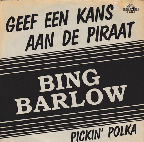Bing Barlow - Geef een kans aan de Piraat / Pickin' Polka, Cd's en Dvd's, Vinyl | Nederlandstalig, Gebruikt, Levenslied of Smartlap