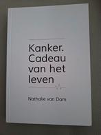 N. van Dam: Kanker. Cadeau van het leven, Nathalie van Dam, Ziekte en Allergie, Ophalen of Verzenden, Zo goed als nieuw
