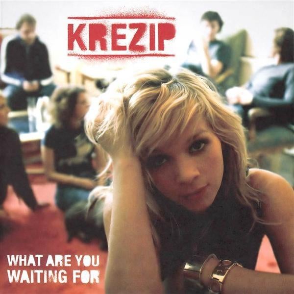 Krezip – What Are You Waiting For, Ophalen of Verzenden, Zo goed als nieuw, Poprock