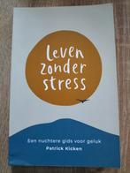 Patrick Kicken - Leven Zonder Stress, Boeken, Ophalen of Verzenden, Zo goed als nieuw, Patrick Kicken