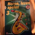 Altsaxofoon Horen, lezen en spelen deel 3, Muziek en Instrumenten, Ophalen of Verzenden, Zo goed als nieuw, Les of Cursus, Overige genres