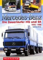 Mercedes-Benz - Die Dauerläufer NG und SK 1973 - 1998, Verzenden, Nieuw, Vrachtwagen