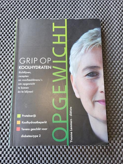 Grip op koolhydraten,  op gewicht,  yvonne lemmers, Boeken, Gezondheid, Dieet en Voeding, Zo goed als nieuw, Dieet en Voeding