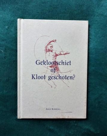 Geklootschiet of kloot geschoten - Arie Ribbers beschikbaar voor biedingen