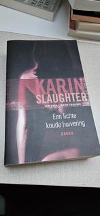 Karin Slaughter - Een lichte koude huivering, Ophalen of Verzenden, Zo goed als nieuw, Nederland, Karin Slaughter