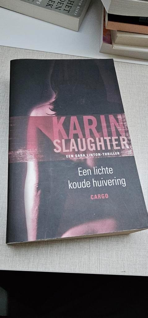 Karin Slaughter - Een lichte koude huivering, Boeken, Thrillers, Zo goed als nieuw, Nederland, Ophalen of Verzenden
