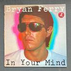 Bryan Ferry - In Your Mind LP, Ophalen of Verzenden, 1960 tot 1980, Zo goed als nieuw, 12 inch