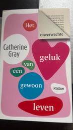 Catherine Gray - Het onverwachte geluk van een gewoon leven, Ophalen of Verzenden, Zo goed als nieuw, Catherine Gray