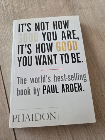 Its not how good you are, its how good you want to be.   beschikbaar voor biedingen