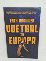 Voetbal in Europa – Erik Brouwer, Boeken, Sportboeken, Balsport, Erik Brouwer, Ophalen of Verzenden, Zo goed als nieuw