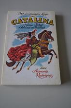 HET AVONTUURLIJKE LEVEN VAN CATALINA - Armonia RODRIGUEZ, Ophalen of Verzenden, Zo goed als nieuw