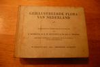 Geillustreerde flora van Nederland met meer dan 6000 fig., Ophalen of Verzenden, Gelezen, Bloemen, Planten en Bomen