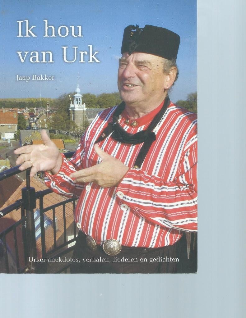 Ik hou van Urk - Jaap Bakker, Verzenden, Zo goed als nieuw