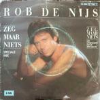 Rob de Nijs, Zeg maar niets, Gebruikt, 7 inch, Single, Ophalen of Verzenden