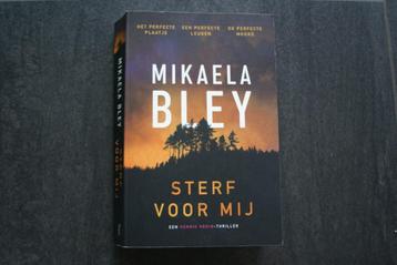 STERF VOOR MIJ..... Mikaela Bley... (2023) beschikbaar voor biedingen