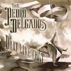 The Pedro Delgados - Do It Like That (PROMO), Ophalen of Verzenden