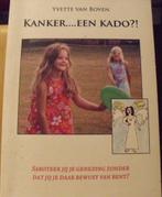 Kanker.... een kado?!, Yvette van Boven, Verzenden, Zo goed als nieuw