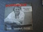 Dominique- stad zonder hoop, Ophalen of Verzenden, Zo goed als nieuw, Nederlandstalig, Single