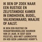 Zelfstandige kamer gezocht in Eindhoven en omgeving, Huizen en Kamers