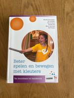 Beter spelen en bewegen met kleuters - 3e druk, Boeken, Ophalen of Verzenden, Zo goed als nieuw, HBO
