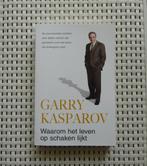 Garry Kasparov - Waarom het leven op schaken lijkt, Boeken, Garry Kasparov, Ophalen of Verzenden, Zo goed als nieuw