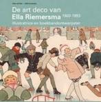 DE ART DECO VAN ELLA RIEMERSMA 1903-1993, Boeken, Verzenden, Zo goed als nieuw, Schilder- en Tekenkunst