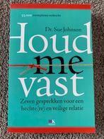 Houd me vast - Dr. Sue Johnson, Boeken, Ophalen of Verzenden, Zo goed als nieuw