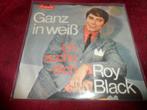 Roy Black - Ganz in Weiss, Gebruikt, 7 inch, Single, Ophalen of Verzenden