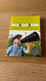 How2talk2kids Adele Faber, Boeken, Ophalen of Verzenden, Zo goed als nieuw, Adele Faber; Elaine Mazlish
