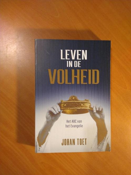 Toet, Johan. Leven in de Volheid. Het ABC van het Evangelie, Boeken, Godsdienst en Theologie, Zo goed als nieuw, Ophalen of Verzenden