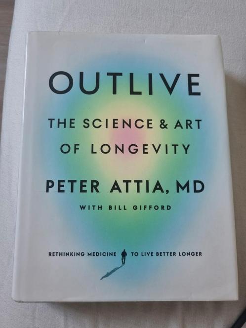 Outlive: The Science & Art of Longevity - Peter Attia, Boeken, Gezondheid, Dieet en Voeding, Zo goed als nieuw, Gezondheid en Conditie