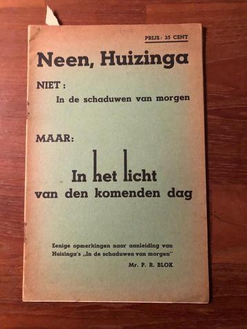 Fascisme 1936 Mr. P.J. Blok: Neen, Huizinga. Niet: In de beschikbaar voor biedingen