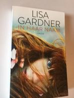 Lisa Gardner - In haar naam, Ophalen of Verzenden, Zo goed als nieuw, Nederland, Lisa Gardner