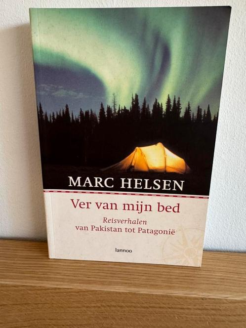 Marc Helsen - Ver van mijn bed Reisverhalen Pakistan-Patagon, Boeken, Reisverhalen, Nieuw, Europa, Ophalen of Verzenden