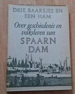 Drie baarsjes en een ham - Geschiedenis Spaarndam (1967), Tj.W.R De Haan, Ophalen of Verzenden, 20e eeuw of later, Gelezen